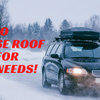How to choose the best vehicle roof rack for your needs!