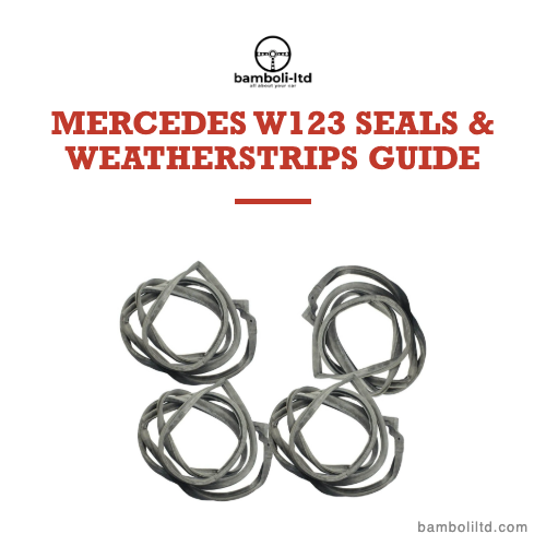 Mercedes W123 seals and weatherstrips guide