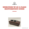 Mercedes W126 S-Class Restoration Guide: Interior & Trim Checklist