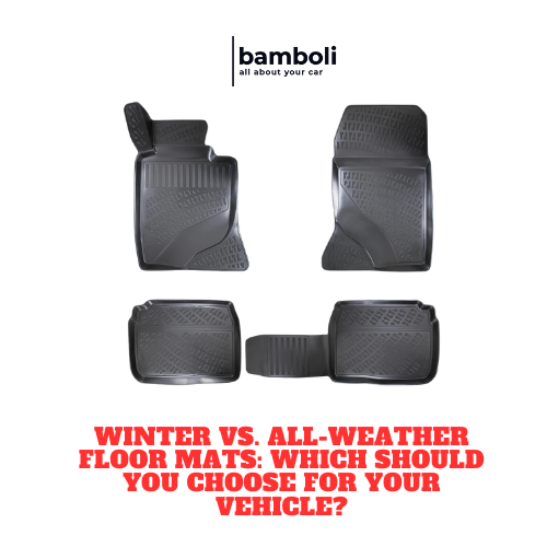 Benefits of All-Weather Floor Mats: Ultimate Protection for Your Car