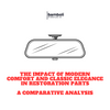 The Impact of Modern Comfort and Classic Elegance in Restoration Parts / A Comparative Analysis