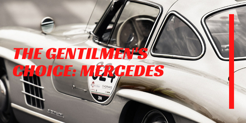 The Gentlemen's Choice: The Classic Mercedes