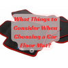 What Things to Consider When Choosing a Car Floor Mat?