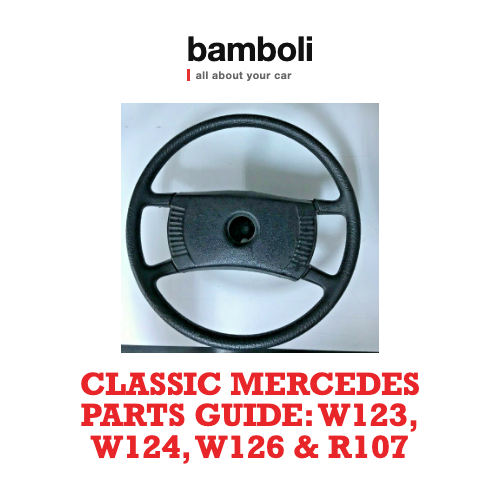 Classic Mercedes parts guide — W123, W124, W126 and R107 steering wheel